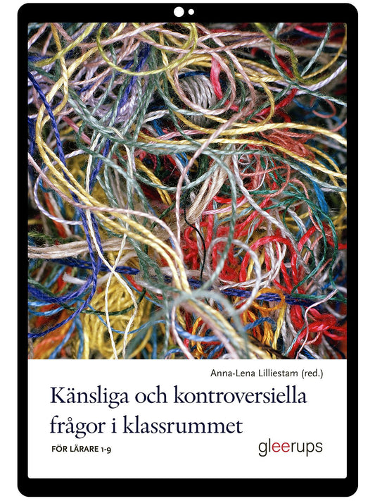Känsliga och kontroversiella frågor i klassrummet e-bok : För lärare 1-9 (OBS! Endast för lärare)