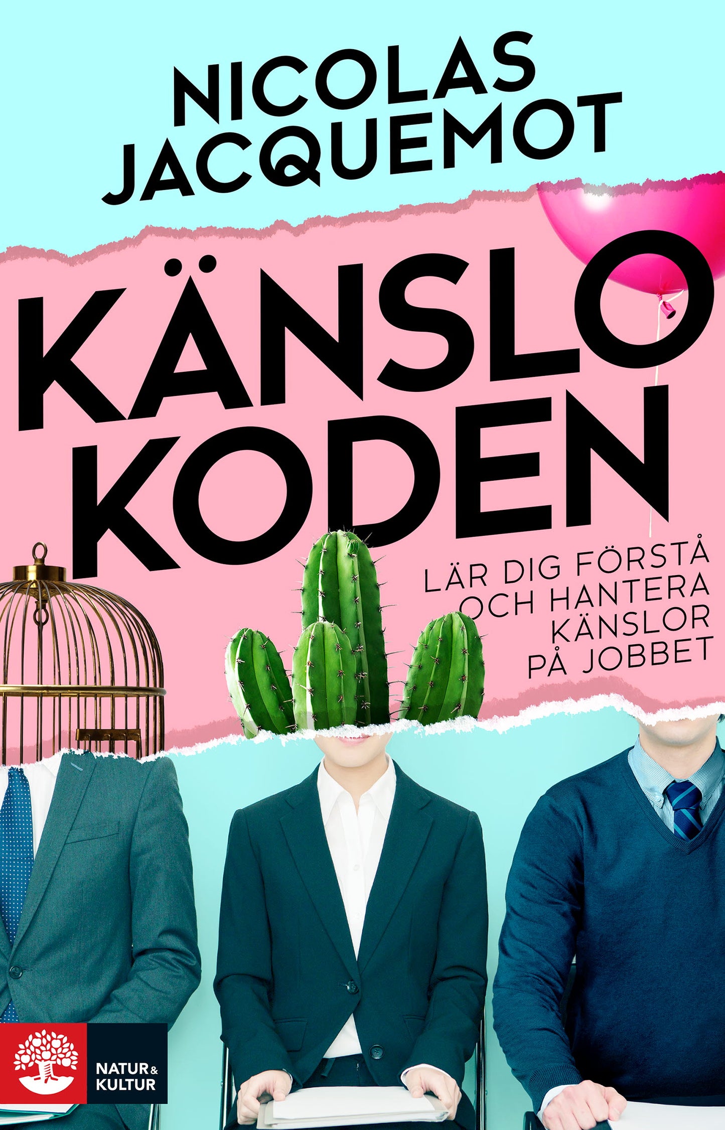 Känslokoden : lär dig förstå och hantera känslor på jobbet – E-bok