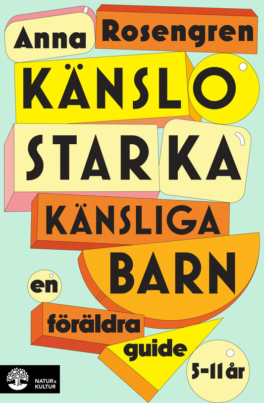 Känslostarka känsliga barn : en föräldraguide – E-bok