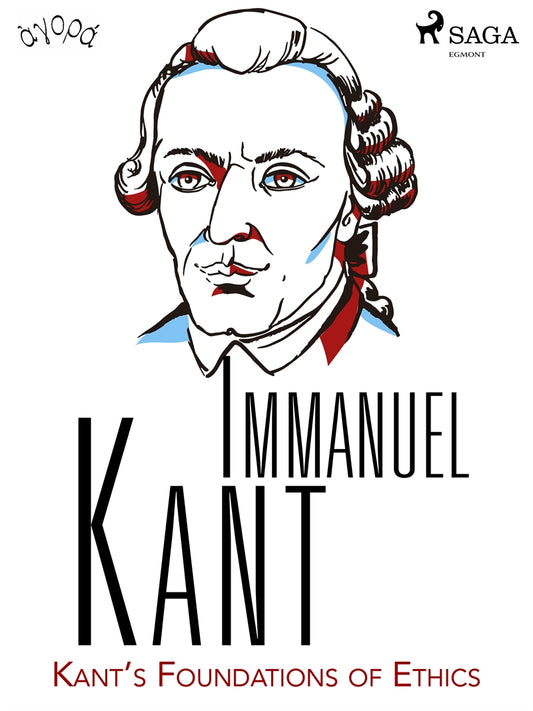 Kant’s Foundations of Ethics – E-bok
