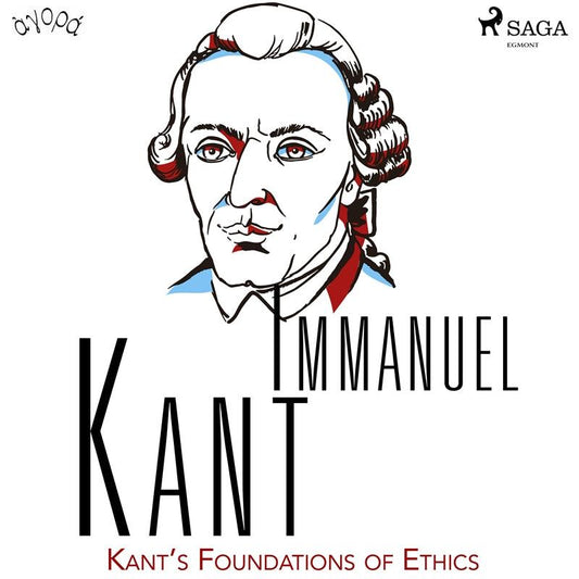 Kant’s Foundations of Ethics – Ljudbok