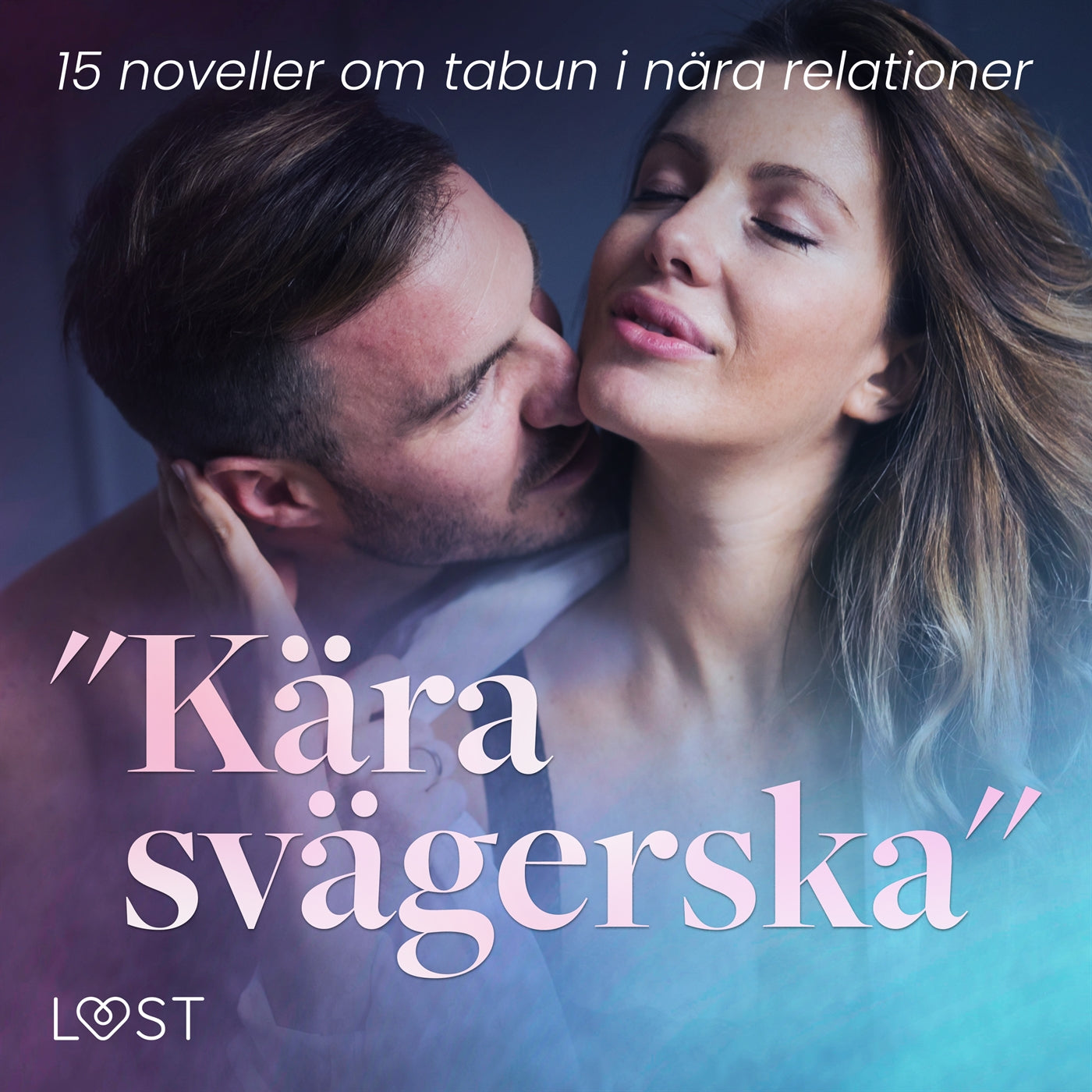 'Kära svägerska':  15 noveller om tabun i nära relationer – Ljudbok