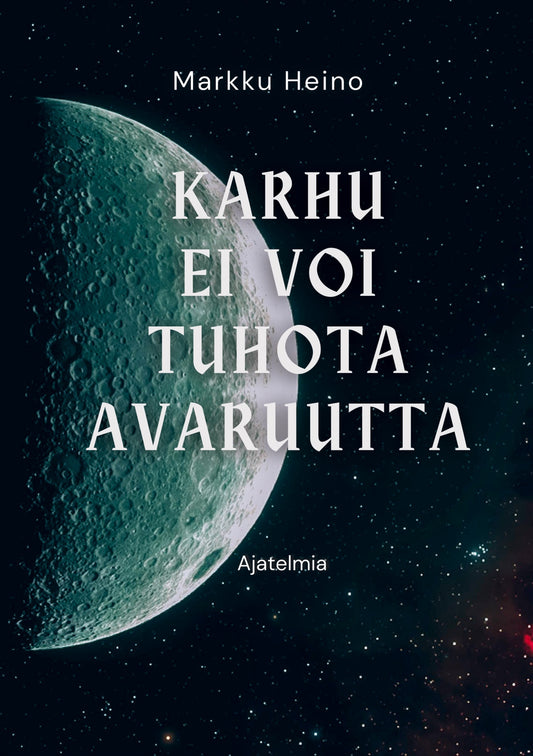 Karhu ei voi tuhota avaruutta – E-bok