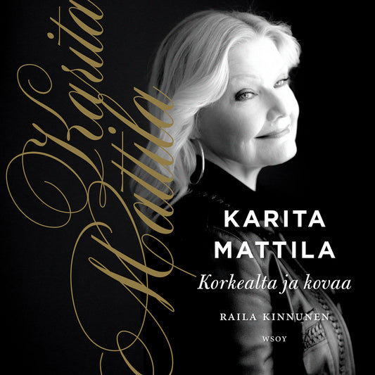 Karita Mattila - korkealta ja kovaa – Ljudbok