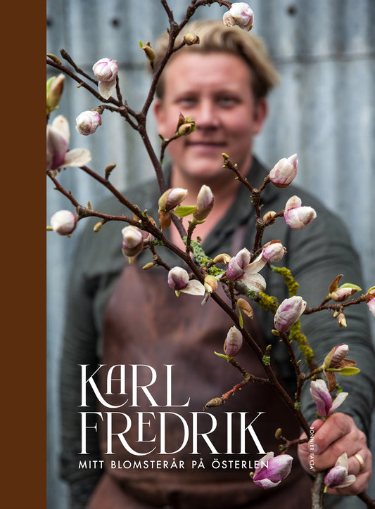 Karl Fredrik : mitt blomsterår på Österlen – E-bok
