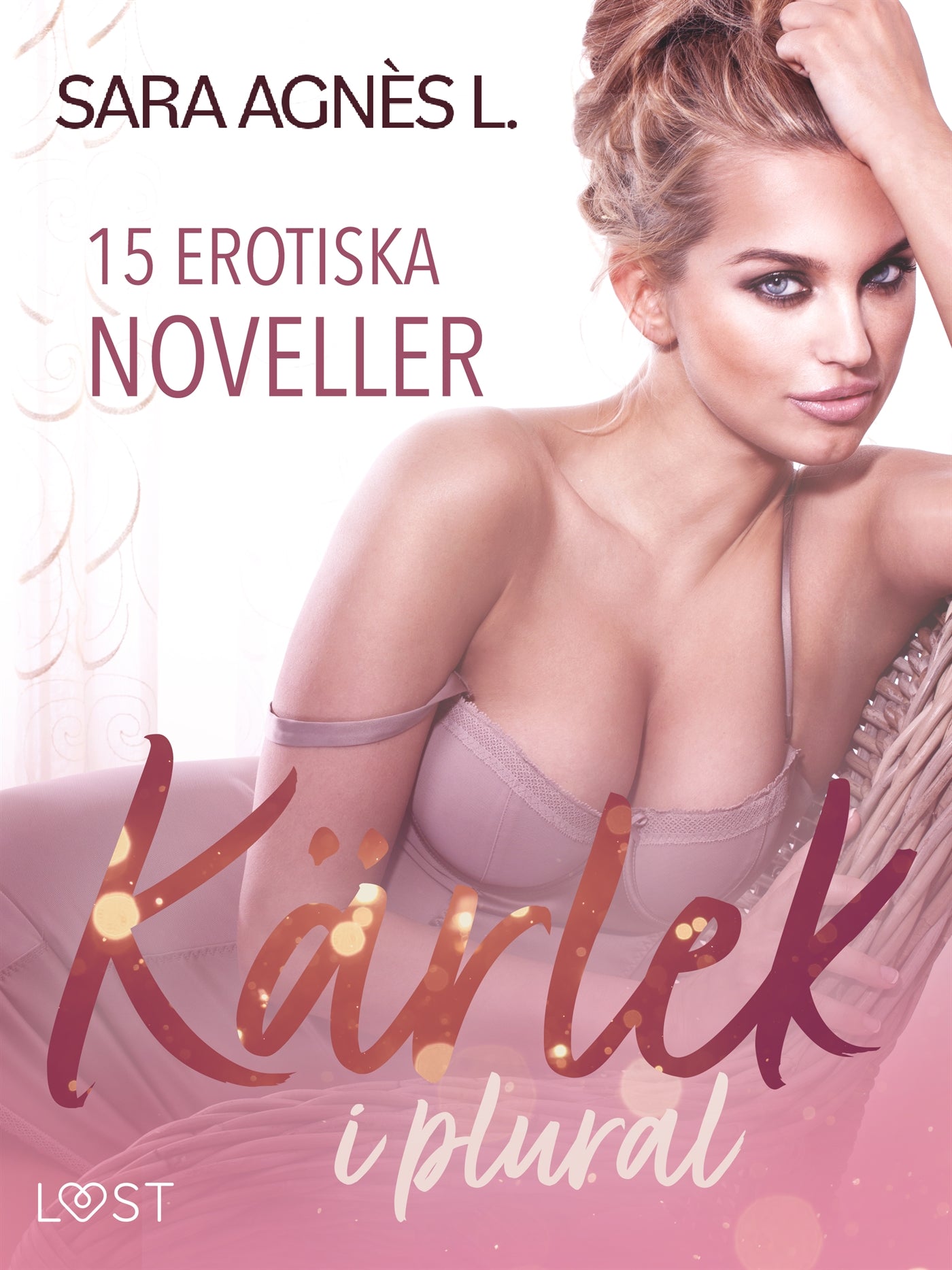 Kärlek i plural - 15 erotiska noveller – E-bok