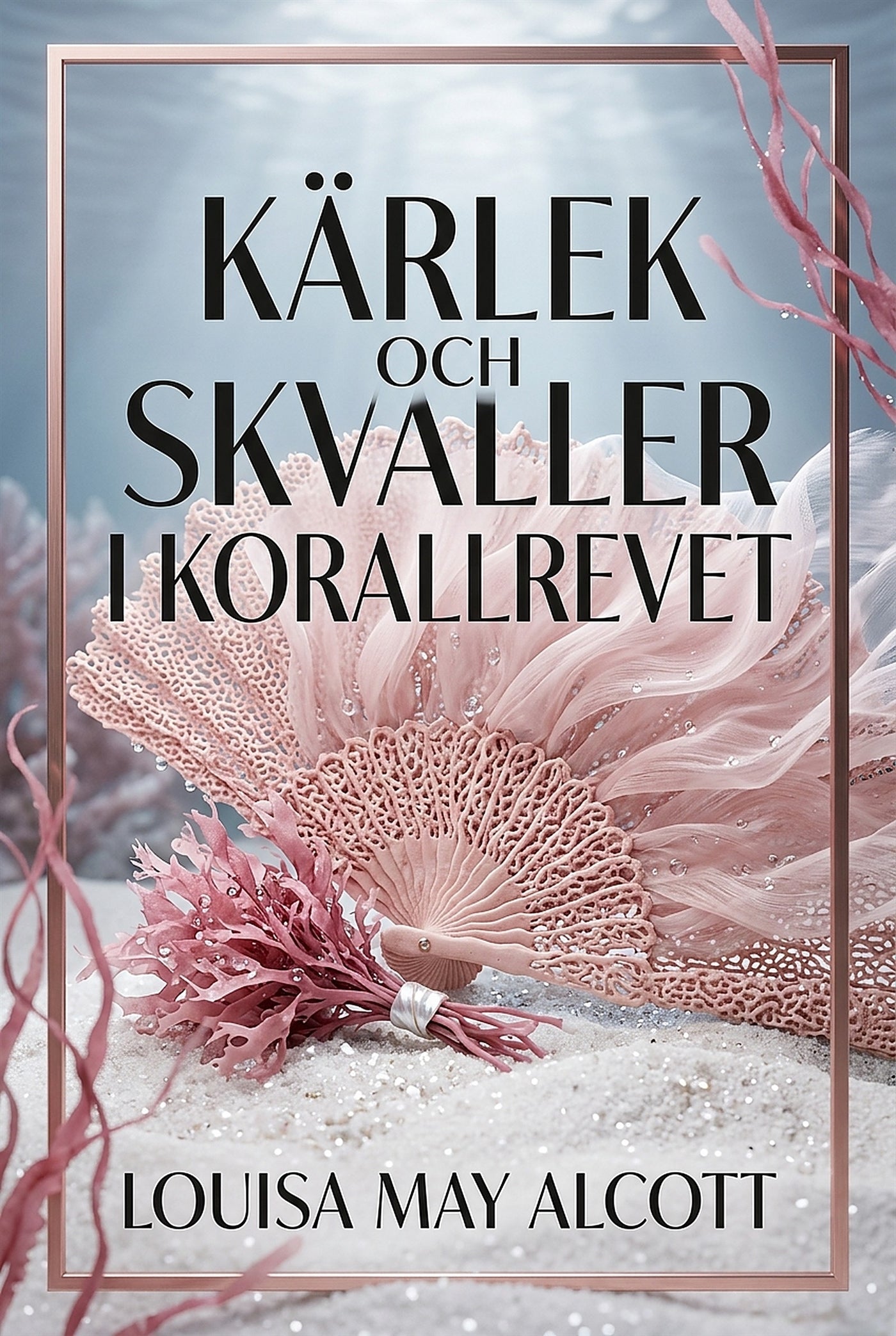 Kärlek och skvaller i korallrevet – E-bok