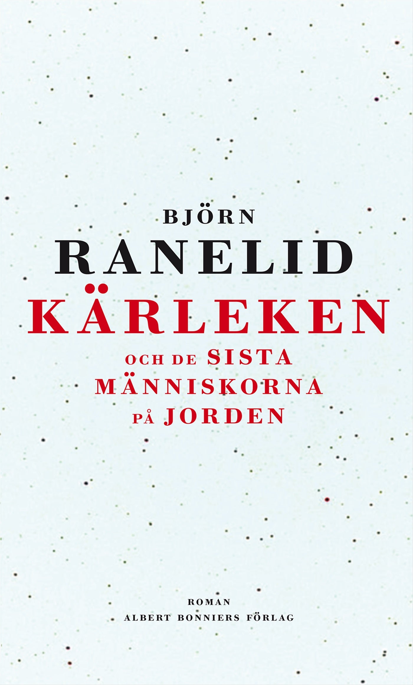 Kärleken och de sista människorna på jorden – E-bok
