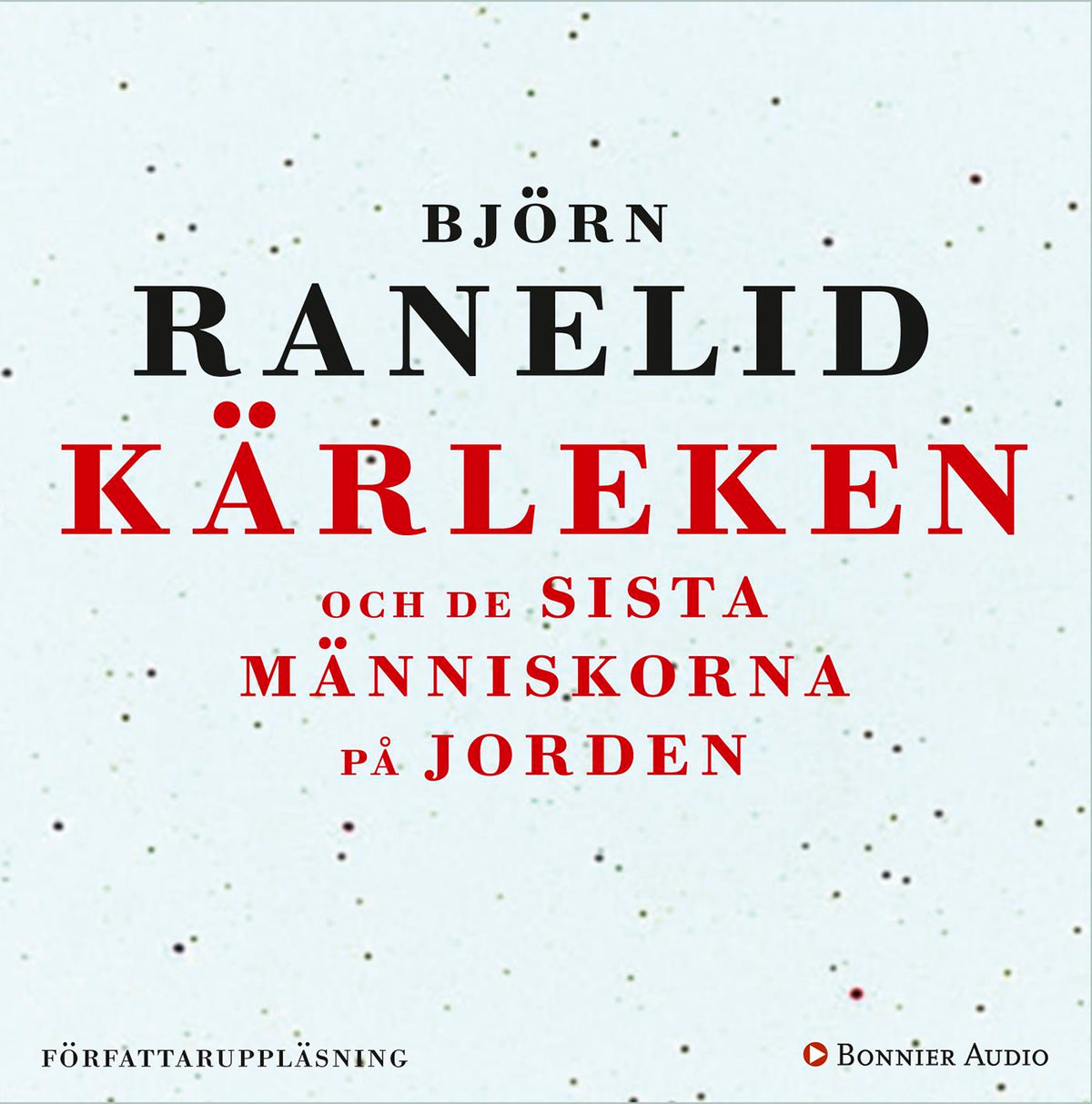 Kärleken och de sista människorna på jorden – Ljudbok