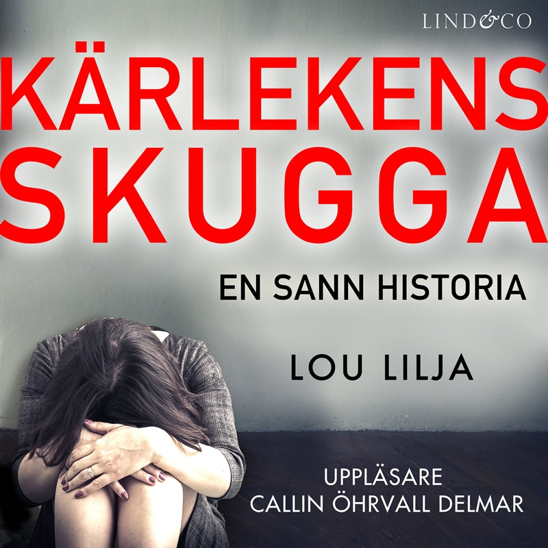 Kärlekens skugga: En sann historia om kvinnomisshandel – Ljudbok