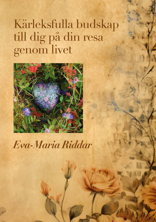 Kärleksfulla budskap till dig på din resa genom livet – E-bok