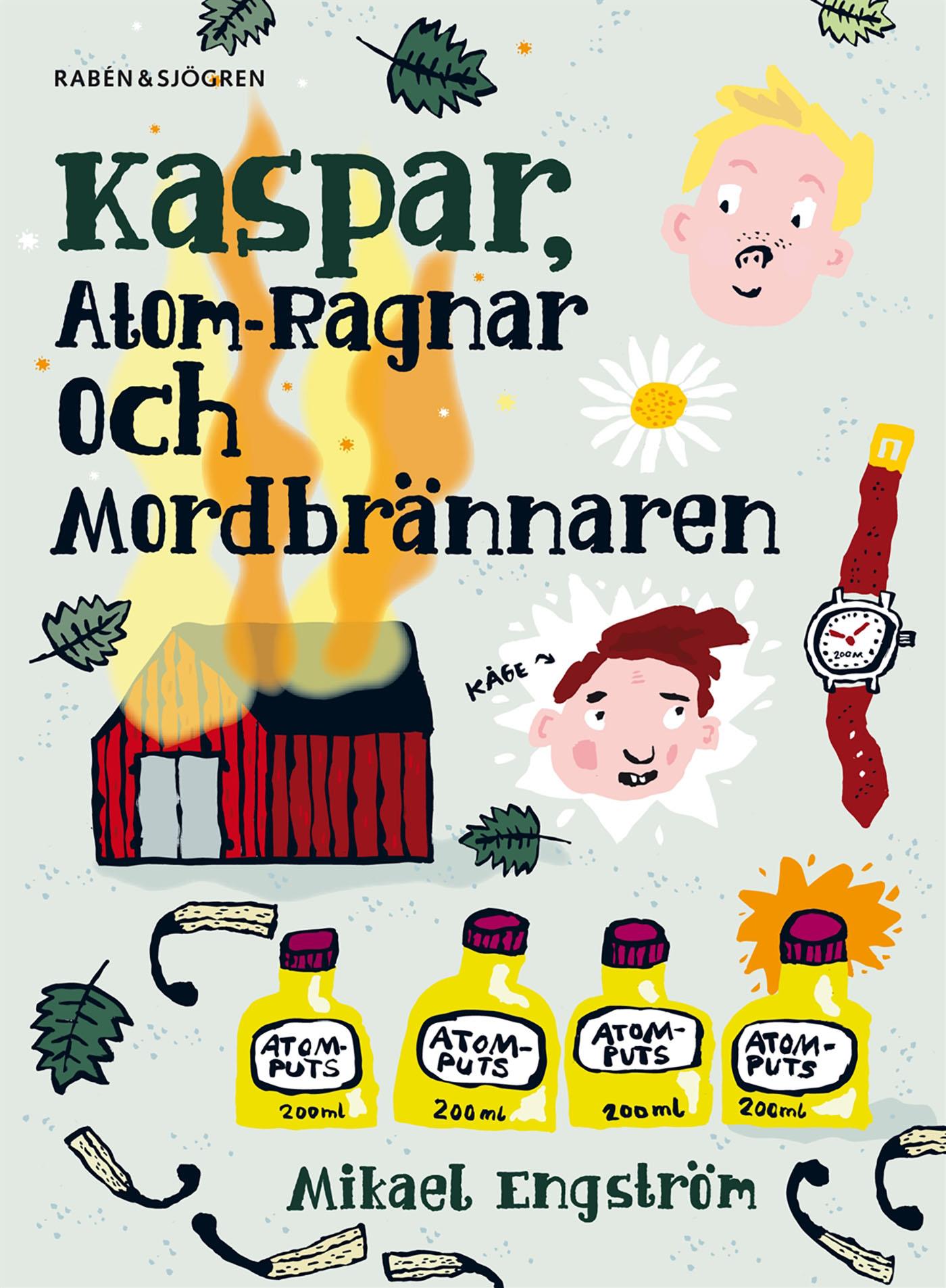 Kaspar, Atom-Ragnar och mordbrännaren – E-bok