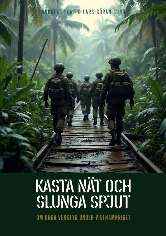 Kasta nät och slunga spjut: Om unga verktyg under Vietnamkriget – E-bok