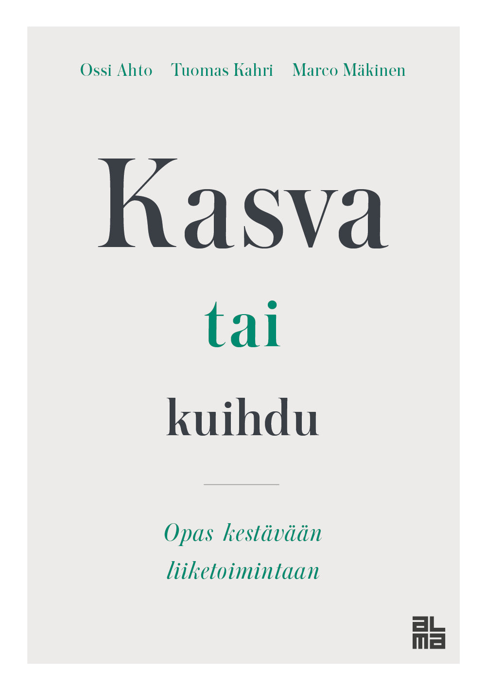 Kasva tai kuihdu – E-bok