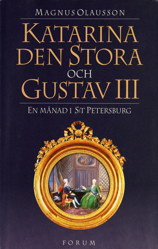 Katarina den stora och Gustav III : en månad i S:t Petersburg – E-bok