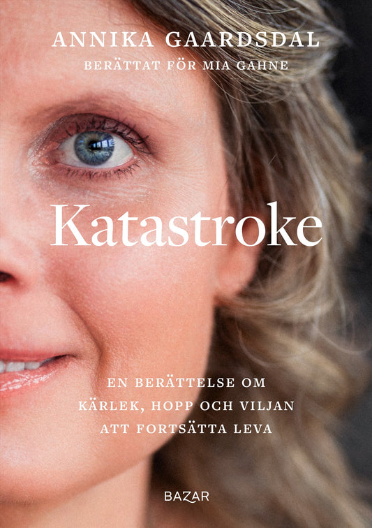 Katastroke : en berättelse om kärlek, hopp och viljan att fortsätta leva – E-bok