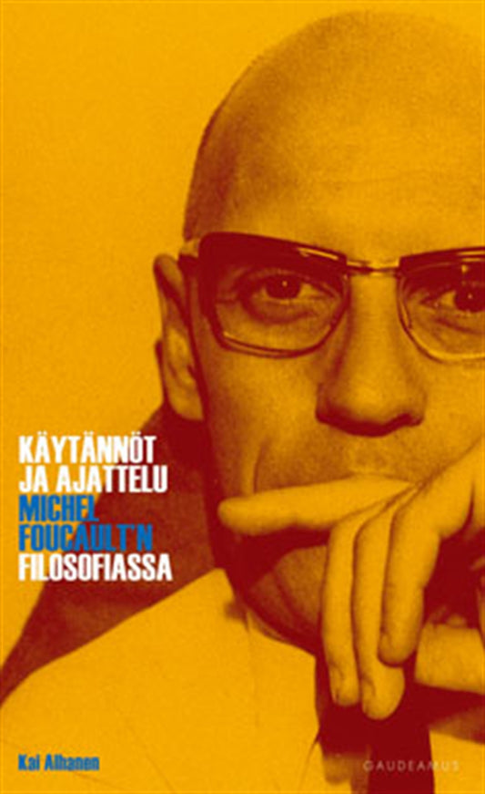 Käytännöt ja ajattelu Michel Foucault'n filosofiassa – E-bok