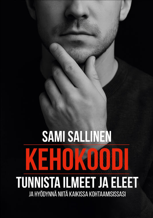 Kehokoodi: Tunnista ilmeet ja eleet ja hyödynnä niitä kaikissa kohtaamisissasi – E-bok