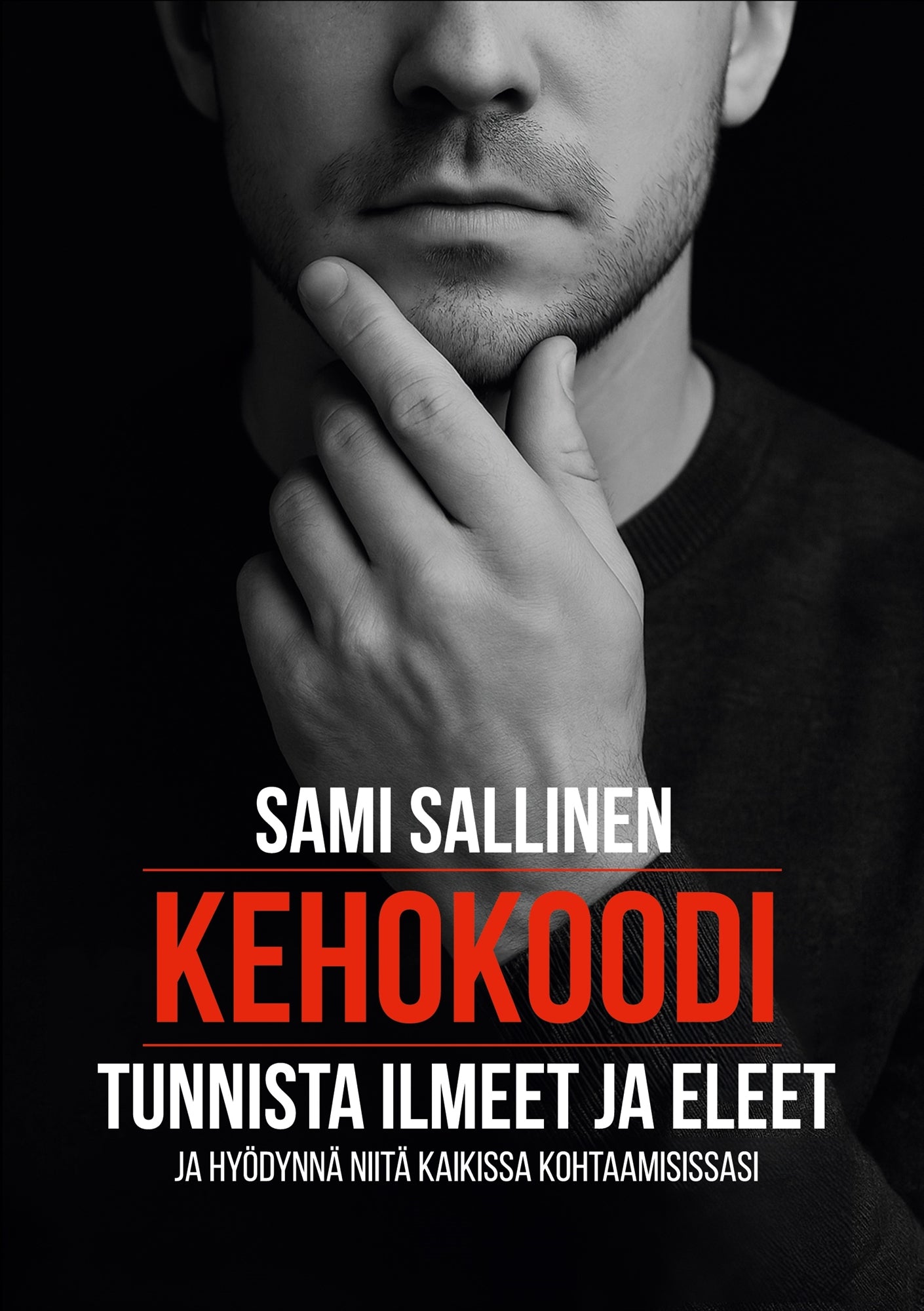 Kehokoodi: Tunnista ilmeet ja eleet ja hyödynnä niitä kaikissa kohtaamisissasi – E-bok