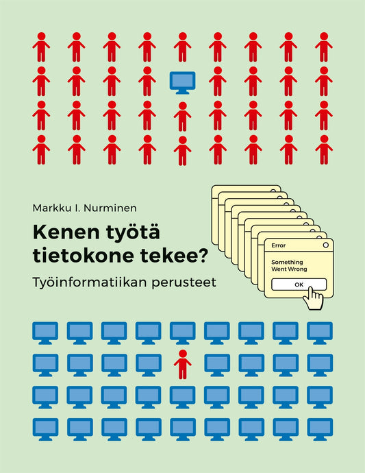 Kenen työtä tietokone tekee?: Työinformatiikan perusteet – E-bok