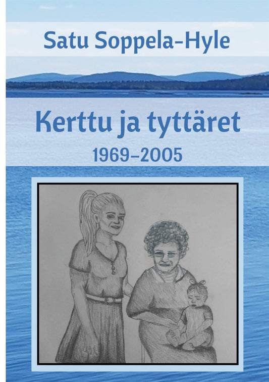 Kerttu ja tyttäret: 1969-2005 – E-bok