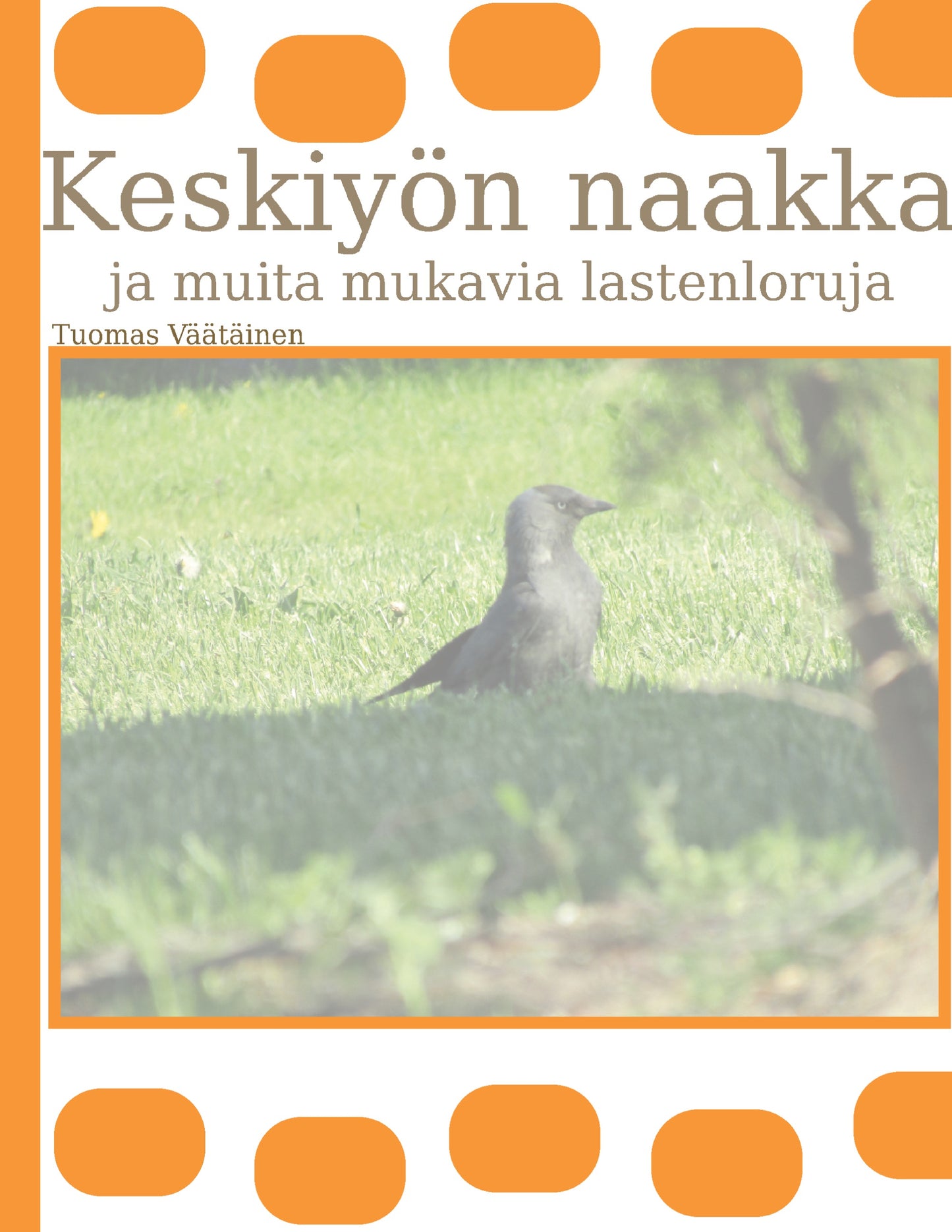 Keskiyön naakka ja muita mukavia lastenloruja – E-bok