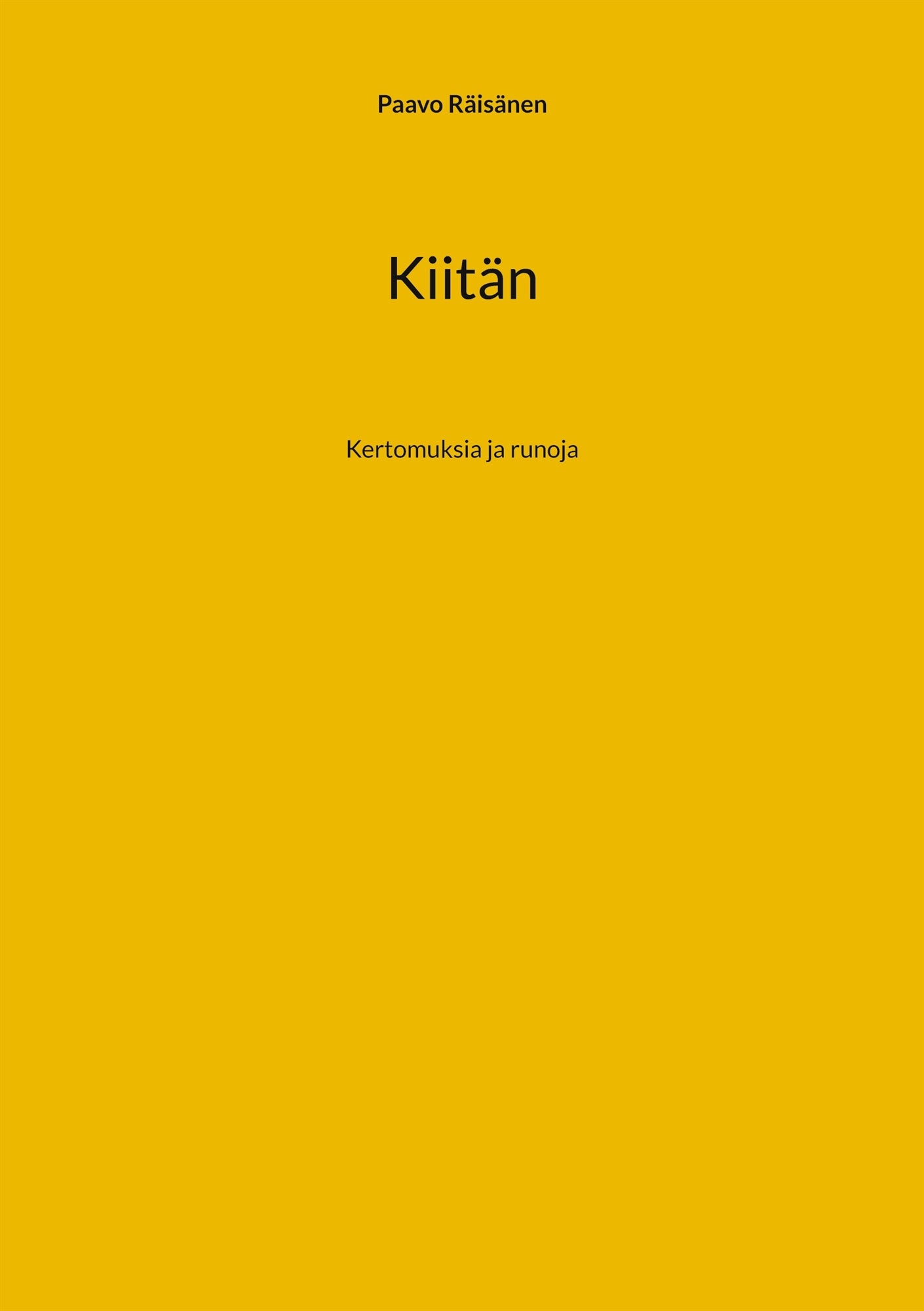Kiitän: Kertomuksia ja runoja – E-bok