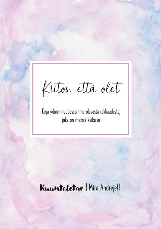 Kiitos, että olet – E-bok