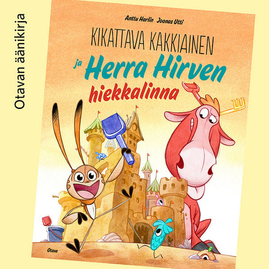 Kikattava Kakkiainen ja Herra Hirven hiekkalinna – Ljudbok