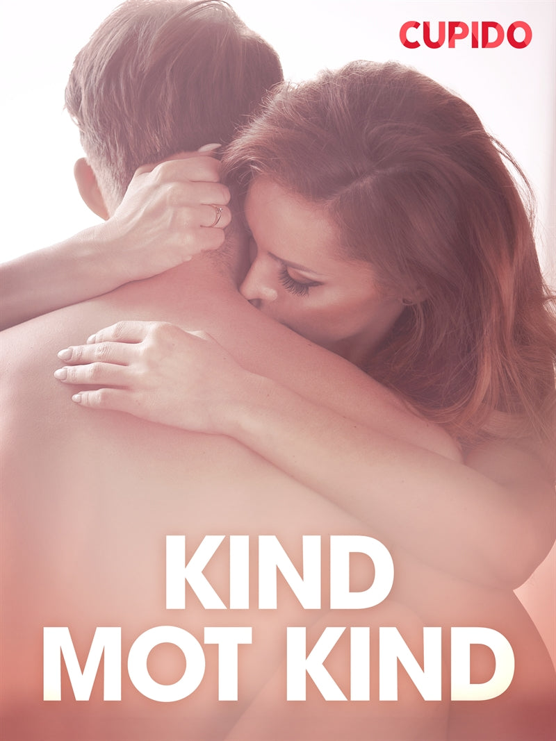 Kind mot kind – erotiska noveller – E-bok