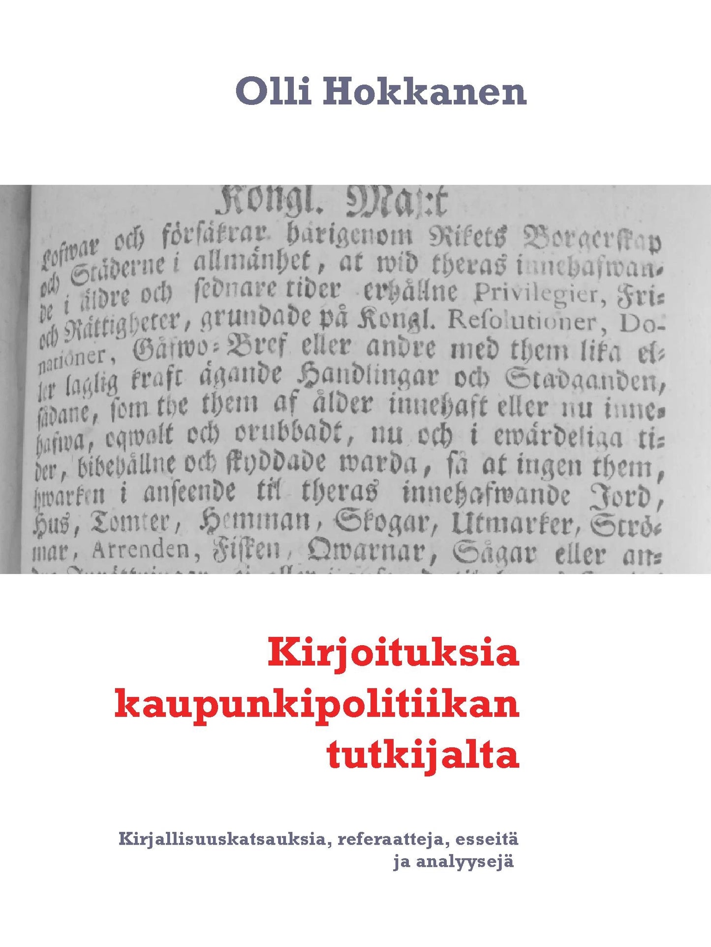 Kirjoituksia kaupunkipolitiikan tutkijalta: Kirjallisuuskatsauksia, referaatteja, esseitä ja analyysejä – E-bok