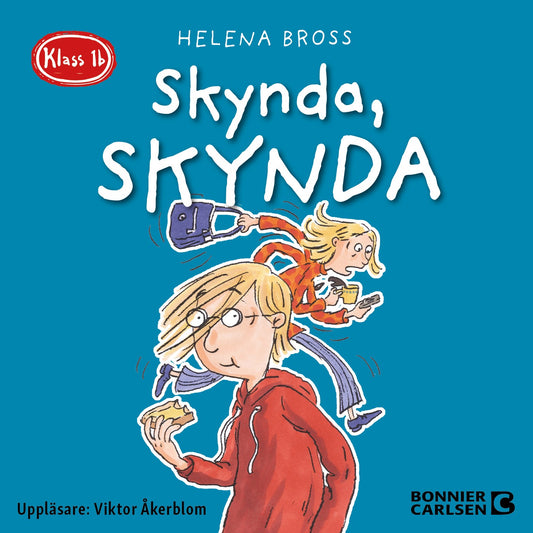 Klass 1b. Skynda, skynda – Ljudbok