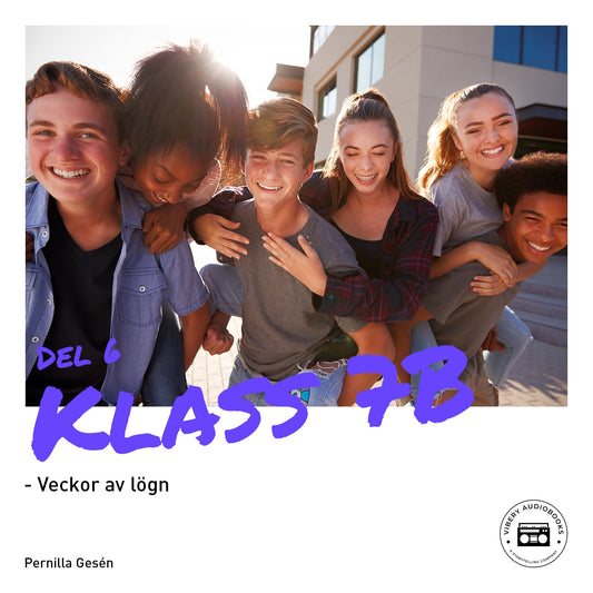 Klass 7B - Veckor av lögn – Ljudbok