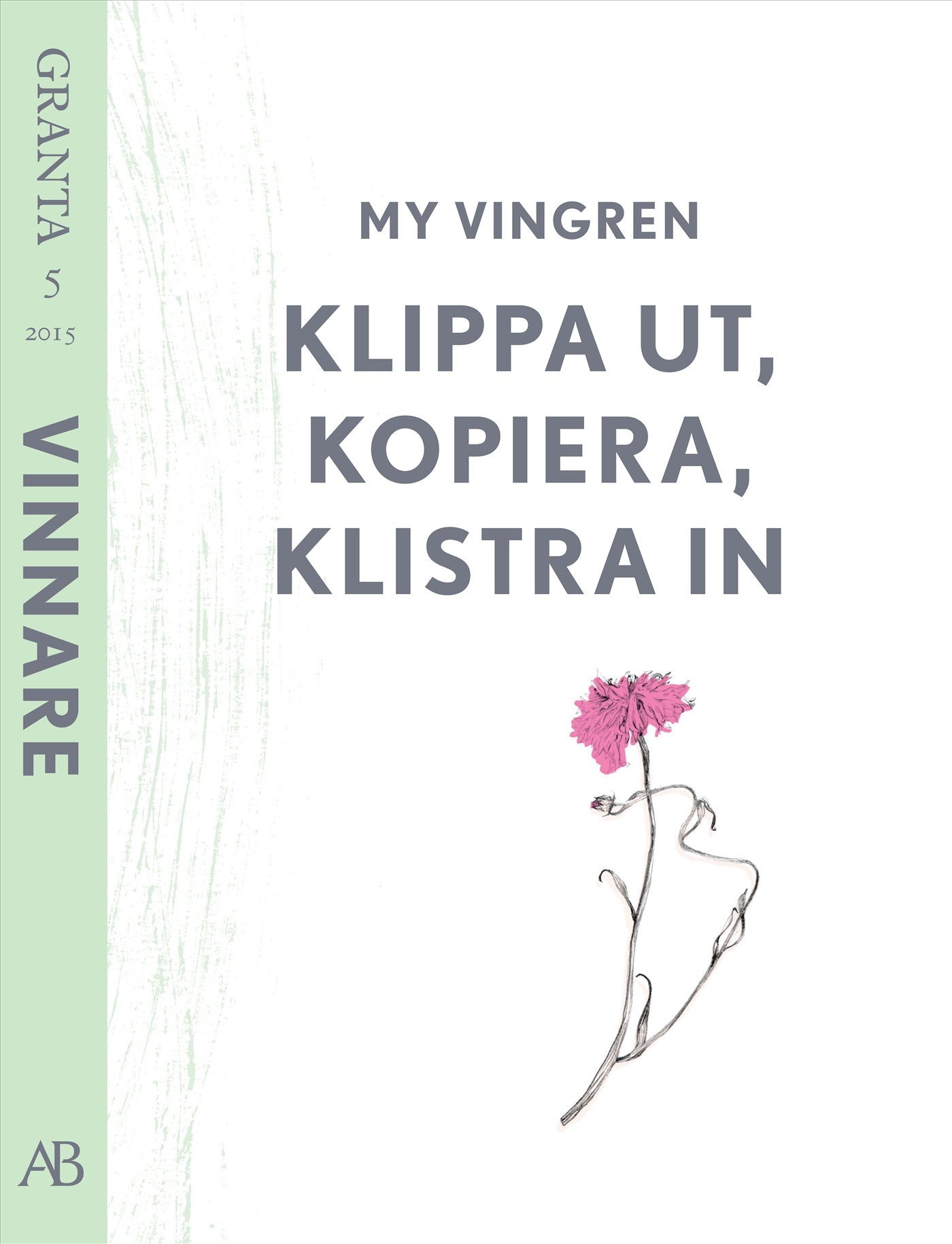 Klipp ut, kopiera, klistra in. En e-singel från Granta #5 – E-bok
