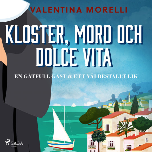 Kloster, mord och dolce vita - En gåtfull gäst &amp; Ett välbeställt lik – Ljudbok