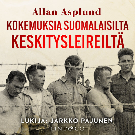 Kokemuksia suomalaisilta keskitysleireiltä – Ljudbok