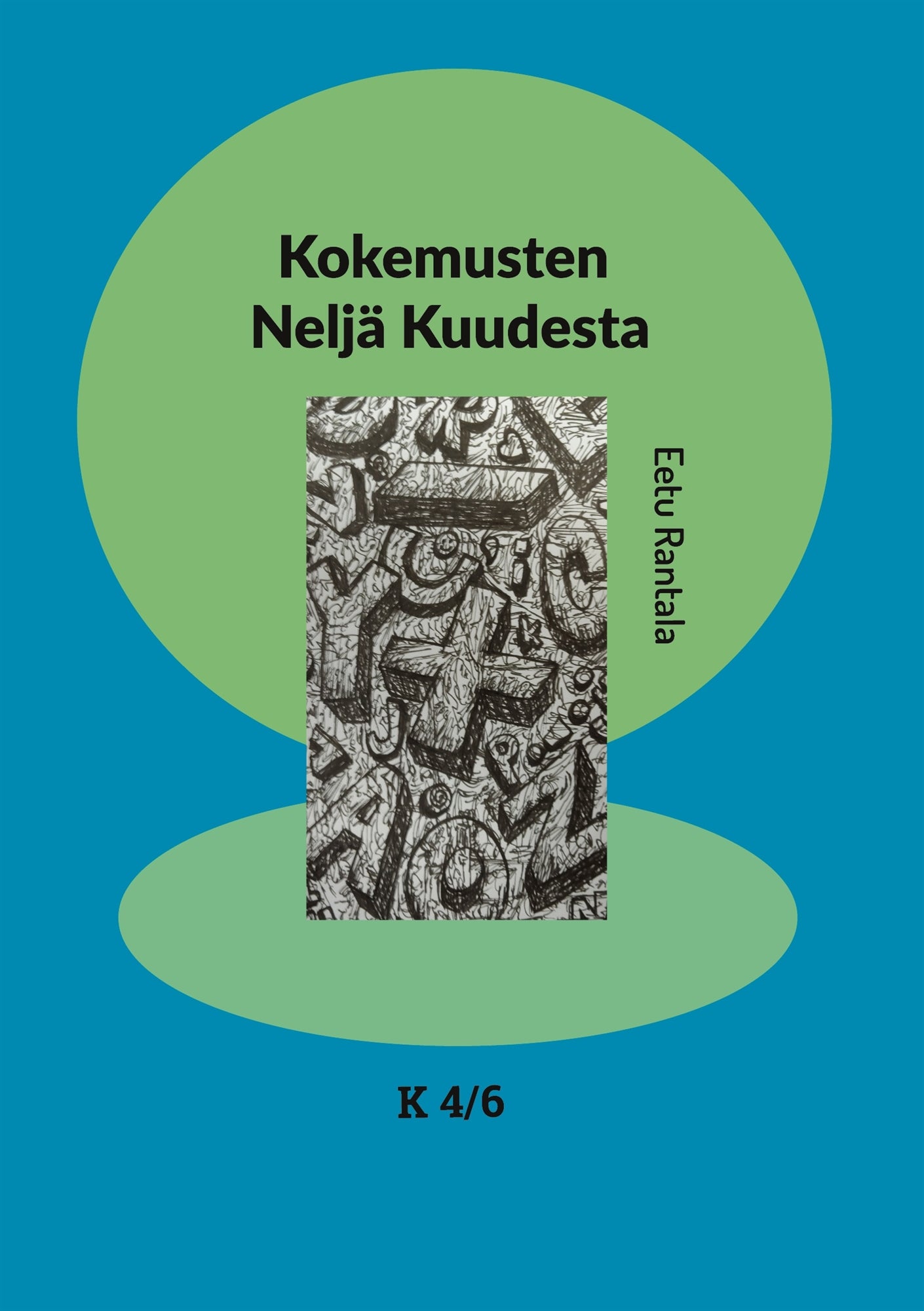 Kokemusten Neljä Kuudesta: K 4/6 – E-bok