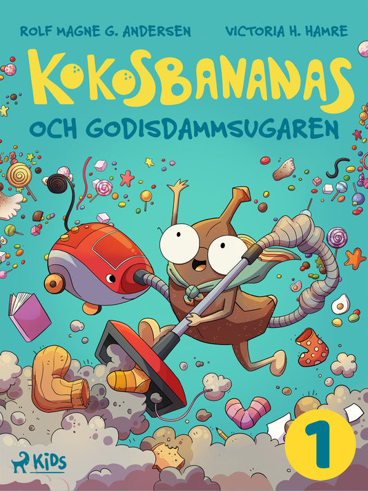 Kokosbananas och godisdammsugaren – E-bok