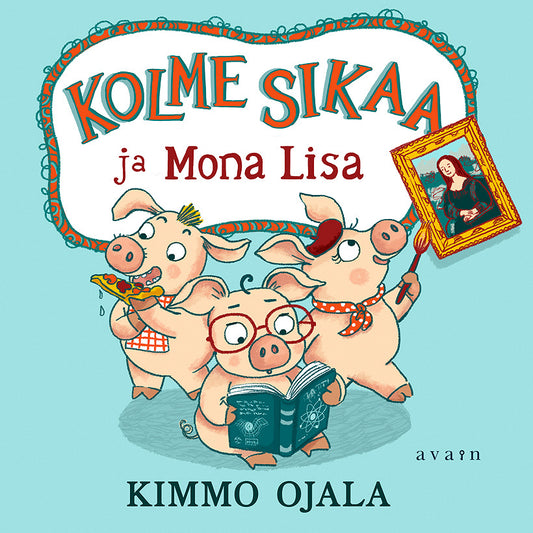Kolme sikaa ja Mona Lisa – Ljudbok