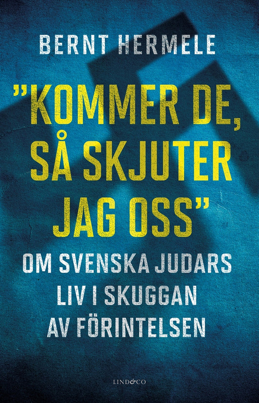 ”Kommer de, så skjuter jag oss” : om svenska judars liv i skuggan av Förintelsen – E-bok