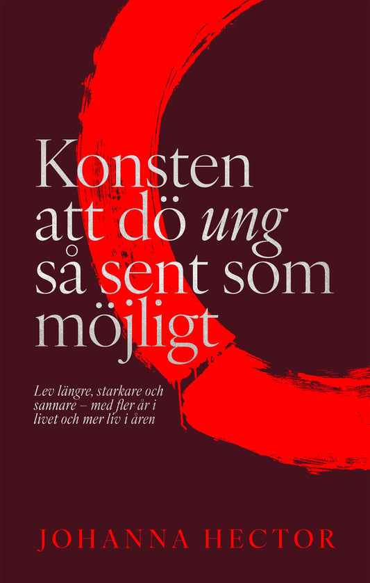 Konsten att dö ung så sent som möjligt – E-bok