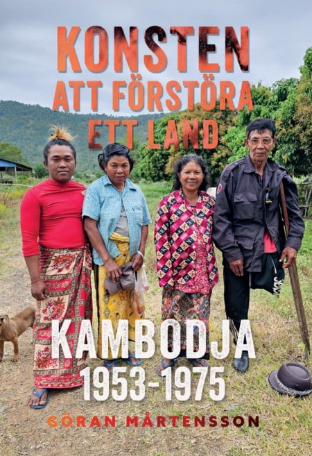 Konsten att förstöra ett land. Kambodja 1953-1975 – E-bok