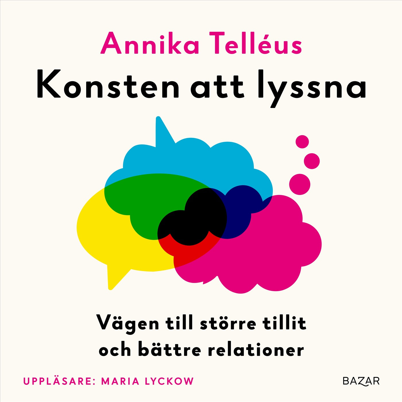 Konsten att lyssna : vägen till större tillit och bättre relationer – Ljudbok