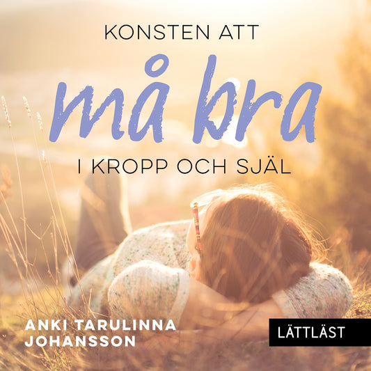 Konsten att må bra – I kropp och själ (lättläst) – Ljudbok