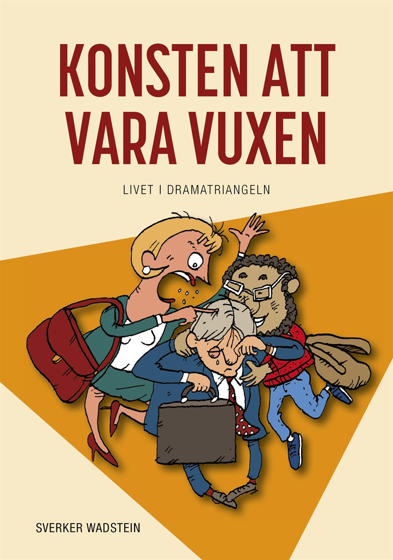 Konsten att vara vuxen : livet i dramatriangeln – Ljudbok