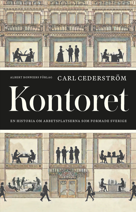 Kontoret : En historia om arbetsplatserna som formade Sverige – E-bok