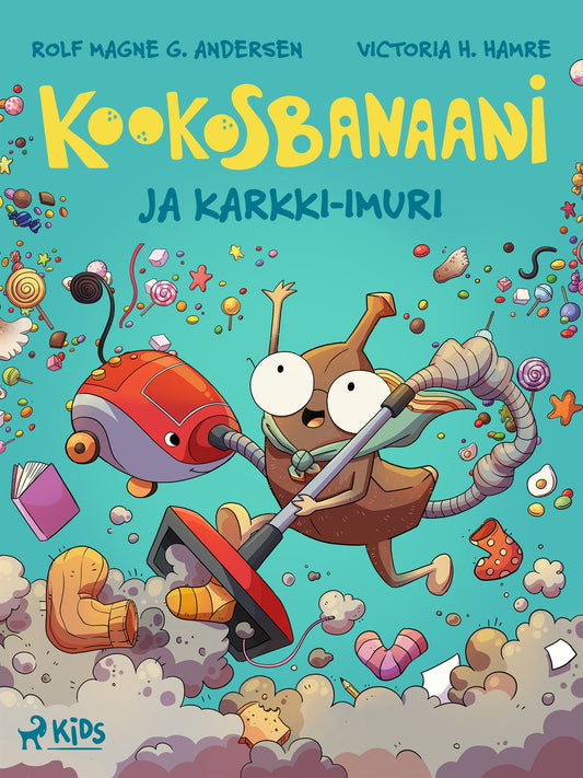 Kookosbanaani ja karkki-imuri – E-bok