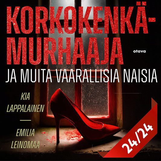 Korkokenkämurhaaja ja muita vaarallisia naisia 24 – Ljudbok