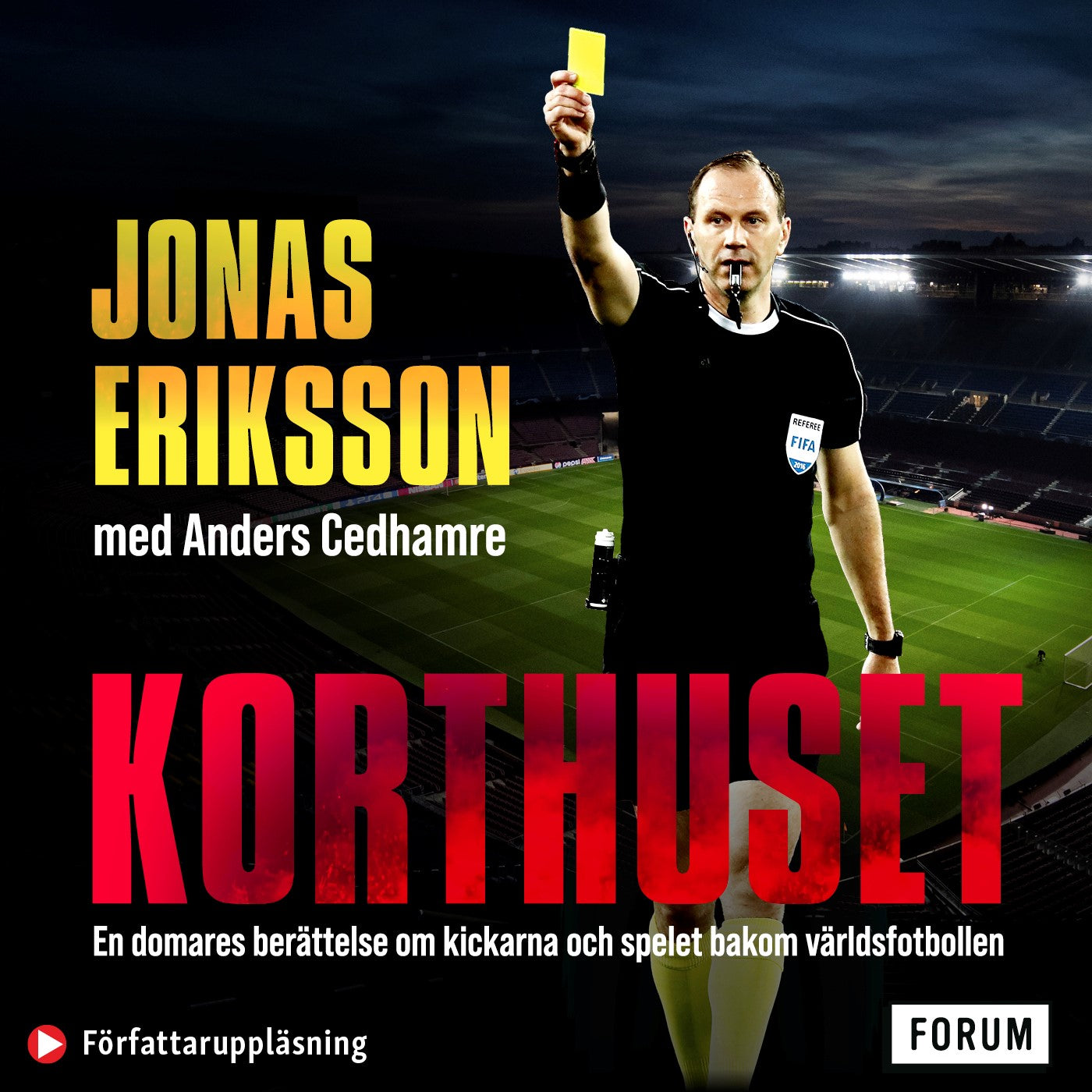 Korthuset : en domares berättelse om kickarna och spelet bakom världsfotbollen – Ljudbok