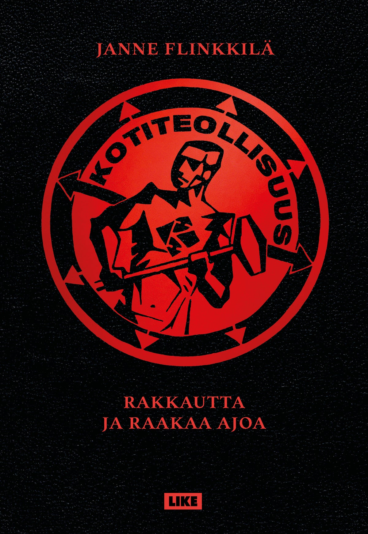 Kotiteollisuus - Rakkautta ja raakaa ajoa – E-bok
